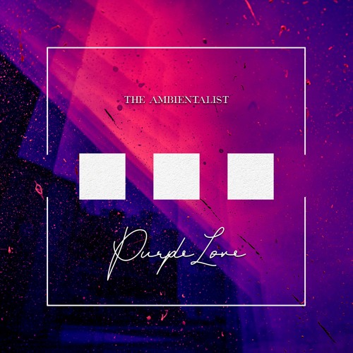 The Ambientalist - Purple Love