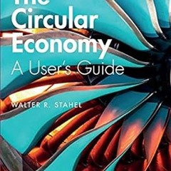 get [PDF] The Circular Economy: A User's Guide