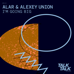 Alar, Alexey Union - Im Going Big