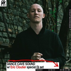 Dance Cave Sound #5. Feb. 2023 w/ Eric Cloutier
