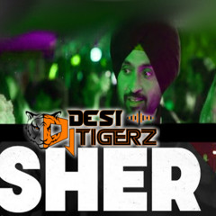 Sher Remix - Dj Desi Tigerz Diljit Dosanjh 2021 mastered honsla rakh
