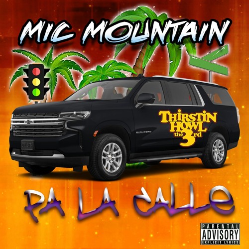 Mic Mountain - Pa La Calle feat Thirstin Howl the 3rd