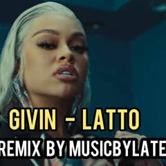 Latto - Givin (remix) 2nd Mix Prod MusicByLate