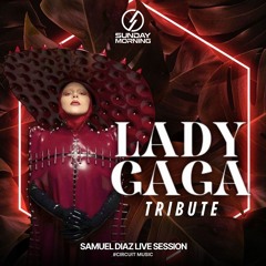 LADY GAGA TRIBUTE CIRCUIT SESION - SAMUEL DÍAZ