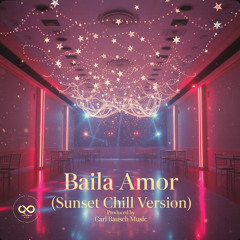 Baila Amor (Sunset Chill Version)