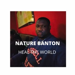 Nature Banton - Heal The World