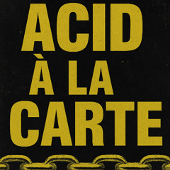 Acid à la carte