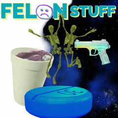 Felon Stuff