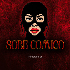 FRESHI D - SOBE COMIGO (FREE DOWNLOAD)