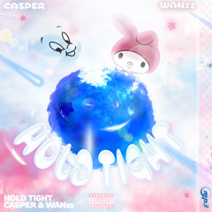 CASPER - “HOLD TIGHT “ Ft.WANzz