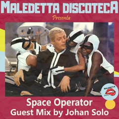 "SPACE OPERATOR" GUEST MIX by JOHAN SOLO