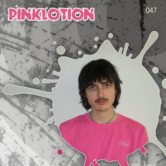 PODCAT #047 - Pinklotion