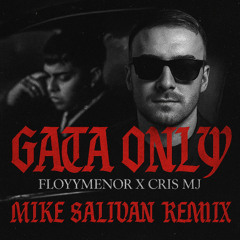 Gata Only ft. Cris MJ (Mike Salivan Remix) [Deep House / Ghouse]