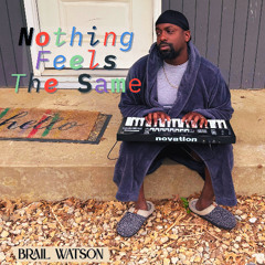 Nothing Feels The Same