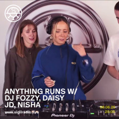 Anything Runs w/ DJ Fozzy, Daisy JD, Nisha - June 2025 - Sigil Radio