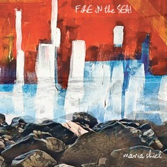 Maria Shiel - Fire In The Sea! - Album Promo