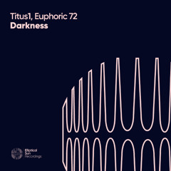 Titus1, Euphoric72 - Darkness