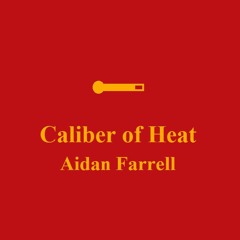 Caliber of Heat