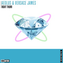 AEOLUS & Versace James - Right Thurr (Extended Mix)