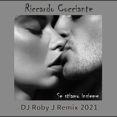 Riccardo Cocciante - Se Stiamo Insieme (DJ Roby J Trib Remix 2021)