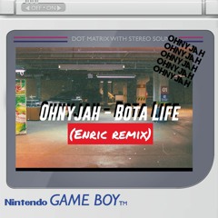 2 - OHNYJAH - Bota Life (ENRIC REMIX)