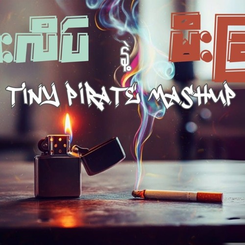 May - Say Late & Mi Chit (Tiny Pirate Mashup).wav