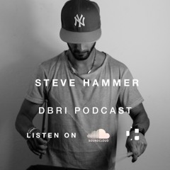 Steve Hammer - Dbri Podcast 038