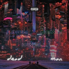 deadman - dwell x Coax x L3GiN