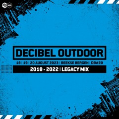 Decibel outdoor 2023 | DB#20 Legacy Mix | 2018 - 2022