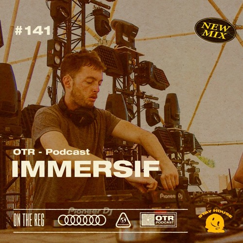 IMMERSIF - OTR PODCAST GUEST #141 (France)