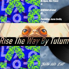 Rise The Way By Tulum (Justin Nils Edit)