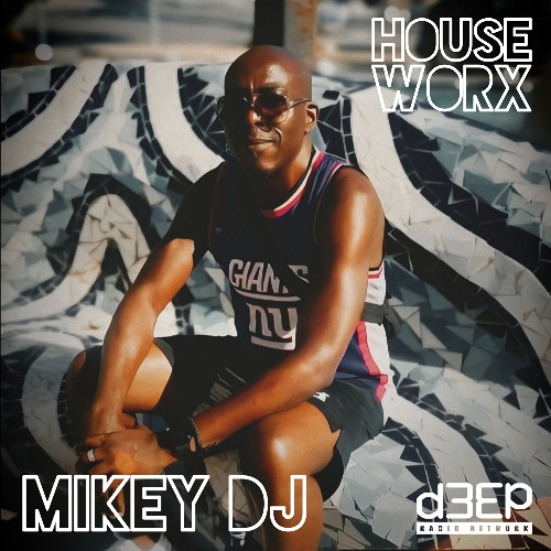hOUSEwORX - Episode 542 - Mikey DJ - D3EP Radio Network - 040725