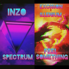 ILLENIUM & Excision - Feel Something ft. I Prevail / INZO - Spectrum