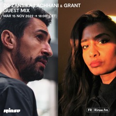 ZG (Zansika Lachhani and Grant) guest mix - 15 Novembre 2022