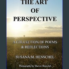 Read PDF ⚡ The Art of Perspective: A Collection of Poems & Reflections [PDF]
