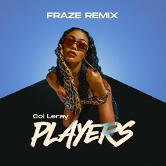 Coi Leray - Players ( Fraze Remix )