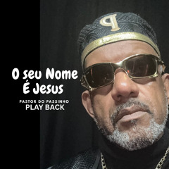 O Seu Nome É Jesus (Playback)