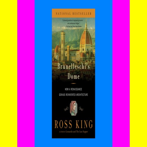 Stream READ [PDF] Brunelleschi's Dome How a Renaissance Genius