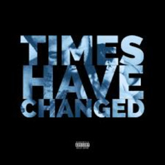 Times have Changed  2025-01-31