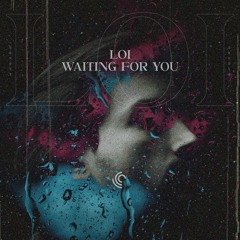 Loi - Waiting For You