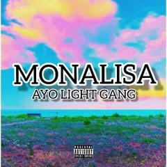Ayo Light Gang - Monalisa