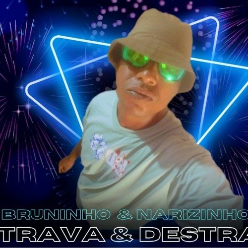 MC BRUNINHO DO VALE TRAVA E DESTRAVA (( DJ NARIZINHO MPC )).mp3