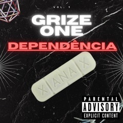 Grize One - Dependência