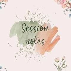 ~Read~[PDF] Session Notes: Notebook for Therapist Counselors Coaches and Social worker, Therapi