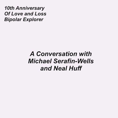 "Of Love" A conversation with Michael Serafin-Wells and Neal Huff