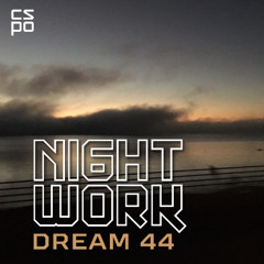 Nightwork - Dream 44