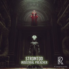 Stromtod - Industrial Preacher (Bruchrille Remix) Preview  [Soon on Klangrecords]
