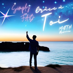 Simply FAB - Grâce À Toi (MATTH Remix)
