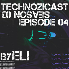 Technozicast Season 03 - Episode 04 by Eli