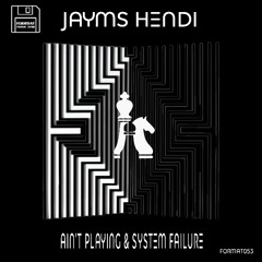Jayms Hendi - System Failure